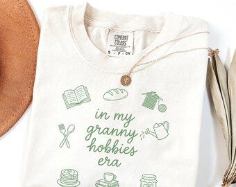 Comfort Colors Grandma Hobbies Shirt, In My Granny Hobbies Era Tee, Sarcastic Humor Tee, Reading Lover Gift, Sourdough, Gardening Lover Gift