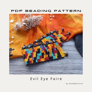 May include: A PDF beading pattern titled Evil Eye Faire by bead0phrenia featuring a woven bracelet with a geometric pattern in black, yellow, orange, red, and turquoise beads, accented with small black evil eye beads along the top edge.