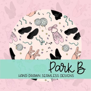 Könnte beinhalten: Nahtloses Muster mit Ballettschuhen, Steppschuhen, Discokugeln, Noten und Bändern auf rosa Hintergrund. Das Design enthält den Text "Park B" und "HAND DRAWN SEAMLESS DESIGNS" in einem grünen Banner.