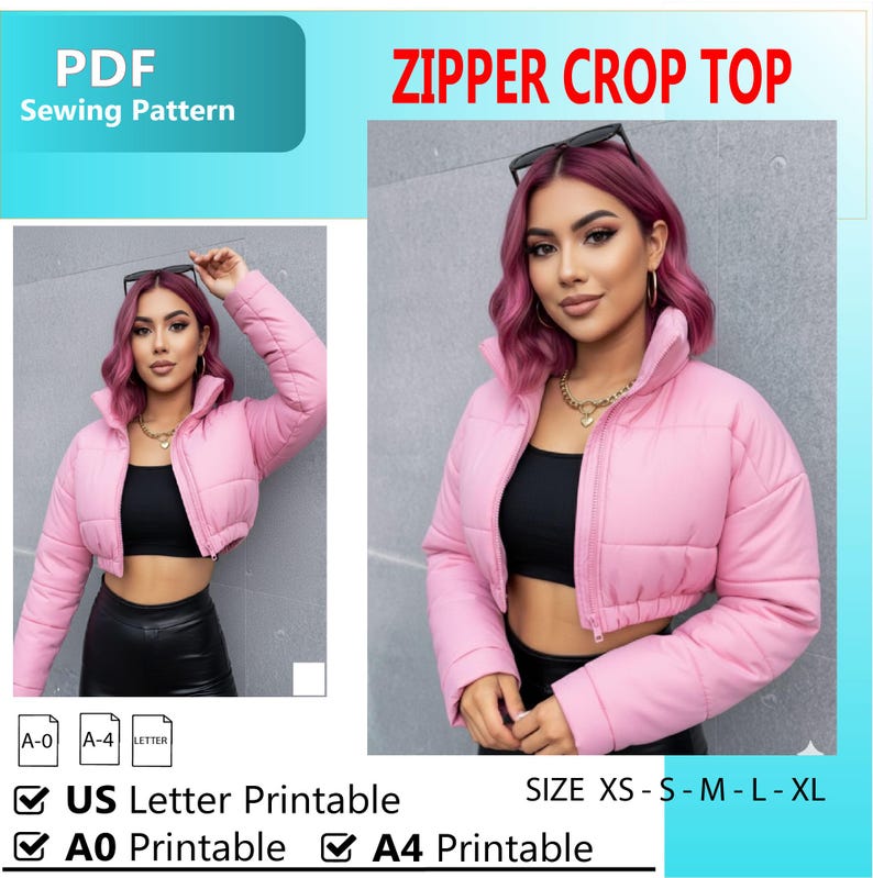May include: A pink, cropped puffer jacket with a zip. The image includes the text "ZIPPER CROP TOP" and "PDF Sewing Pattern". The pattern is available in sizes XS-XL and printable in US Letter, A0, and A4 formats.