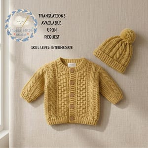 May include: Mustard yellow knitted baby cardigan and matching beanie with a pom-pom. The cardigan has a button-up front and cable knit detailing on the sleeves. The text on the image says "Translations available upon request" and "Skill level: Intermediate".