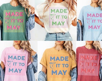 Made It To May-shirt, T-shirt leraar eindejaar, shirt laatste schooldag, comfortkleuren cadeau leraar, shirt flirtstrik, leraar zomer