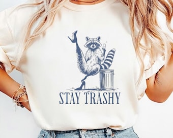 Stay Trashy Raccoon Shirt – Funny Raccoon Graphic Tee, Sassy Animal Shirt, Unisex Sarcastic Statement Top