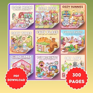 May include: Nine colorful coloring book covers with titles like "Dog Mom," "Calm Days," and "Cozy Hunnies." Each cover features cute illustrations. The image also includes a red "PDF DOWNLOAD" and "300 PAGES" badge.