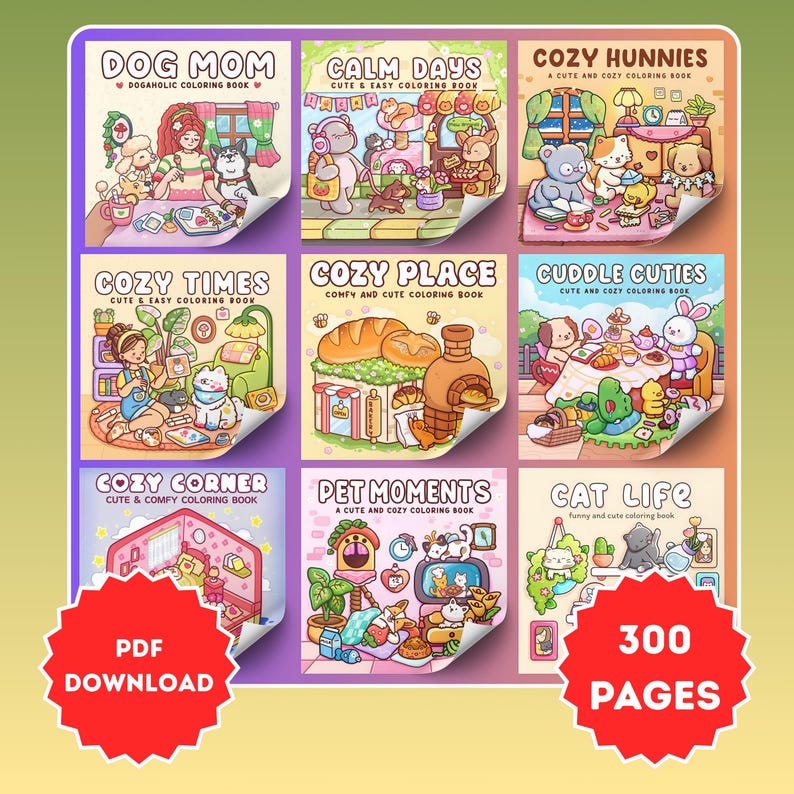 May include: Nine colorful coloring book covers with titles like "Dog Mom," "Calm Days," and "Cozy Hunnies." Each cover features cute illustrations. The image also includes a red "PDF DOWNLOAD" and "300 PAGES" badge.