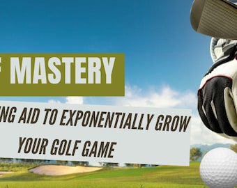 Golf Mastery - The Ultimate Visual Guide to Improving Your Game