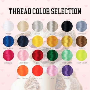 May include: A color chart titled "THREAD COLOR SELECTION" displays a variety of thread colors. The chart includes colors like white, beige, grey, silver, black, light blue, royal blue, navy blue, yellow, dark yellow, gold, brown, hot pink, light pink, red, green, sage green, neon green, neon orange, neon red, lilac, and purple.