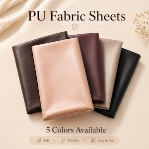 May include: Five sheets of PU Fabric in shades of brown, blush, burgundy, beige, and black are displayed. The image includes the text "PU Fabric Sheets" and "5 Colors Available". The sheets are described as "Soft", "Flexible", and "Easy to Cut".