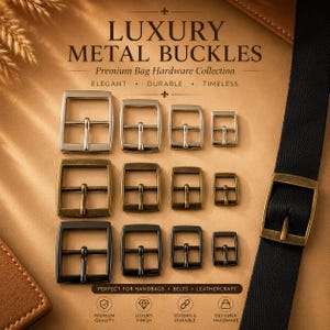 May include: A selection of metal buckles in different sizes and finishes, including silver, antique brass, and black. The image displays the text "LUXURY METAL BUCKLES" and "Premium Bag Hardware Collection."
