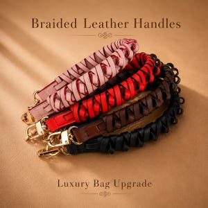 Puede incluir: Cuatro asas de bolso de cuero trenzado en rosa, rojo, marrón y negro, cada una con cierres giratorios de metal dorado en ambos extremos. El texto Braided Leather Handles y Luxury Bag Upgrade aparece sobre y bajo las asas.