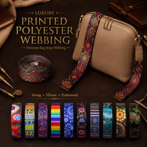 May include: A collection of printed polyester webbing rolls featuring various colorful geometric, floral, and rainbow patterns. One roll is attached to a beige leather handbag. The text reads LUXURY PRINTED POLYESTER WEBBING, Premium Bag Strap Webbing, Strong, Vibrant, Professional.