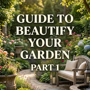 Puede incluir: Imagen de un jardín exuberante con el texto "GUIDE TO BEAUTIFY YOUR GARDEN PART 1." Un banco de madera con cojines se encuentra cerca de un sendero de piedra. Flores coloridas y vegetación enmarcan la escena.