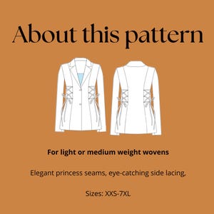May include: A white blazer pattern with princess seams and side lacing is shown. The text "About this pattern" is at the top. The text "For light or medium weight wovens" and "Elegant princess seams, eye-catching side lacing, Sizes: XXS-7XL" are also included.