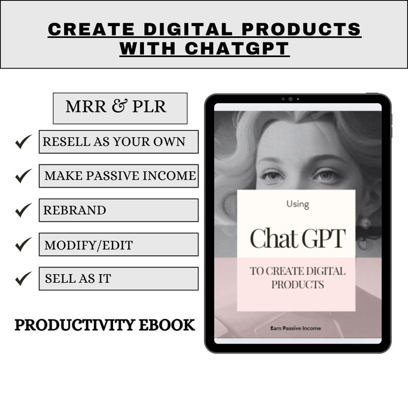 K&ouml;nnte beinhalten: Ein digitales Tablet zeigt den Text "CREATE DIGITAL PRODUCTS WITH CHATGPT". Das Bild enth&auml;lt eine Liste von Funktionen: "RESELL AS YOUR OWN", "MAKE PASSIVE INCOME", "REBRAND", "MODIFY/EDIT" und "SELL AS IT". Das Tablet zeigt die Worte "Chat GPT".