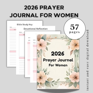 May include: A 2026 Prayer Journal for Women with 57 pages. The cover features floral illustrations in soft colors. The journal includes sections for Bible study and devotional reflection. The text "instant and easy digital download" is also visible.