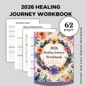 以下が含まれることがあります： 「2026 Healing Journey Workbook」というタイトルのデジタルワークブックで、62ページあります。表紙には花の模様と「Healing Journey Workbook」の文字が描かれています。「Grief Ritual Tracker」と「Rituals of Remembrance」のページも含まれています。