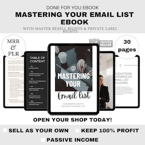 May include: An ebook cover titled "Mastering Your Email List" is displayed on a tablet, with the text "Done For You Ebook" at the top. The image includes the text "Master Resell Rights & Private Label Rights". The ebook is 30 pages.