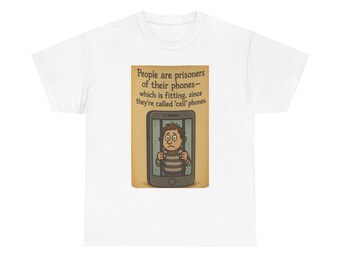 We Are Prisoners of Our Phones cell phone humor T-Shirt | Phone Addiction Tee