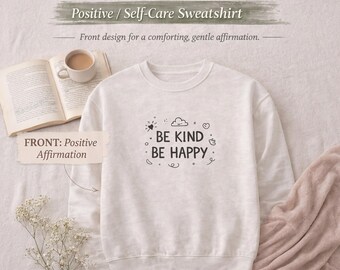 Felpa con cappuccio "Be Kind Be Happy" - Citazione positiva - Abbigliamento comodo per la salute mentale