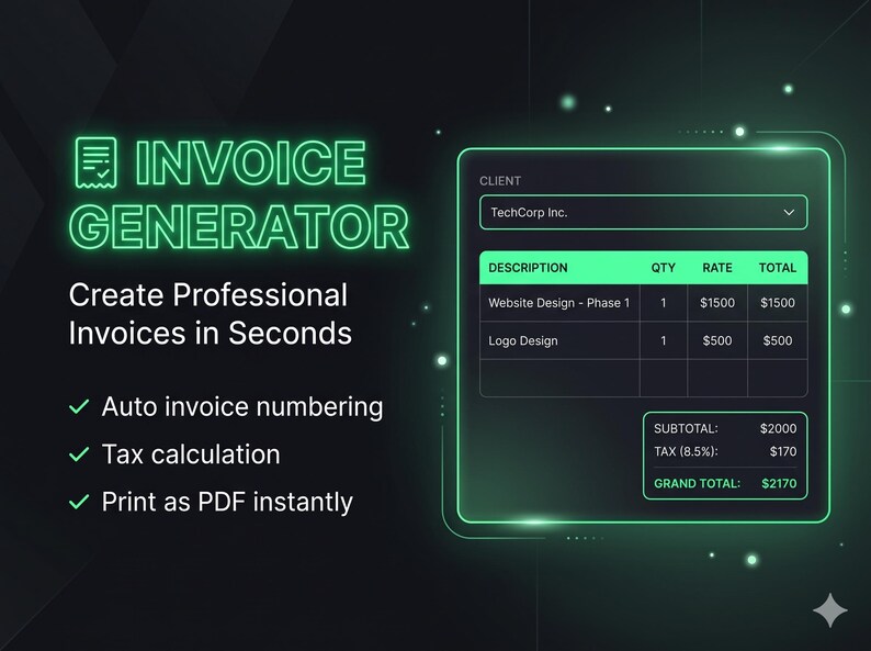 May include: A digital invoice generator interface with a dark background and neon green accents. The interface displays a sample invoice with details like client, description, quantity, rate, and total. Text includes "Invoice Generator" and "Create Professional Invoices in Seconds."