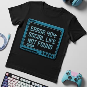 Error 404 Social Life Not Found T-Shirt – Funny Pixel Gamer Hoodie – Retro Gaming Humor Geschenk für Nerds & Programmierer