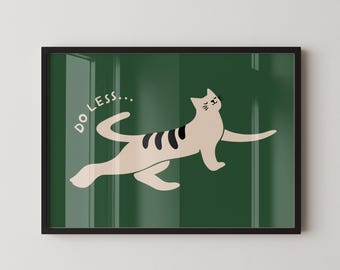 DO LESS - Playful Cat Relax Design, Modern Minimalist Wall Art Poster