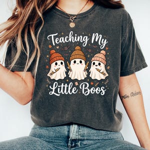 Teaching My Little Boos Shirt Halloween Teacher Tee, Cute Ghost T-Shirt for Educators, Spooky Season School Apparel, Kindergarten Gift image 1