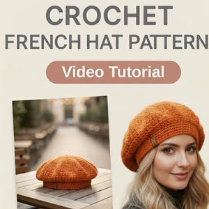 以下が含まれることがあります： 画像は、ビデオチュートリアル付きのかぎ針編みのフレンチハットパターンです。オレンジ色のかぎ針編みのベレー帽がテーブルと人の上に表示されています。「Beginner Friendly」の文字も表示されています。