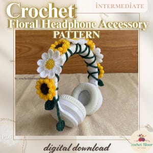 May include: White headphones adorned with a crocheted floral design featuring yellow sunflowers and white daisies. The text on the image reads "Crochet Floral Headphone Accessory PATTERN" and "digital download".