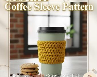 Easy Crochet Coffee Sleeve Pattern PDF | Beginner Friendly Coffee Cozy Tutorial | Instant Download
