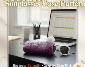 Crochet Sunglasses Case PDF Pattern - Instant Download Eyeglasses Pouch -intermediate Crochet Glasses Sleeve - Handmade Gift Idea