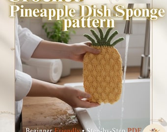 Crochet Pineapple Dish Sponge Pattern PDF | Beginner Friendly Dishcloth Scrubby | Instant Download Cute Kitchen Decor | Tropical Gift DIY
