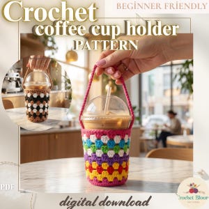 May include: A crochet coffee cup holder pattern is shown in the image. The holder is shown in two variations: one in brown, black, and white, and the other in a rainbow of colors. The text "Crochet coffee cup holder PATTERN" is at the top, and "digital download" is at the bottom.