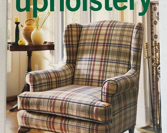 Simple Upholstery A step by step: renewing your favorite furniture book