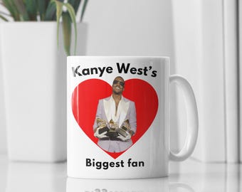 Kanye West Biggest Fan Mug, Kanye West Fan Gift, Rap Music Coffee Mug, Hip Hop Fan Mug, Kanye Lover Gift, Rap Music Mug, Kanye West Merch
