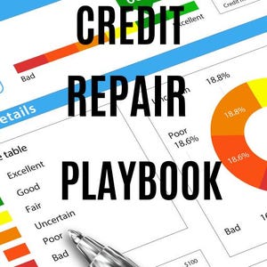 May include: A document titled "CREDIT REPAIR PLAYBOOK" with a pen pointing towards the text. The document includes charts and graphs illustrating credit score details, with the text "HOW TO GO FROM POOR CREDIT TO 800+ SCORE".