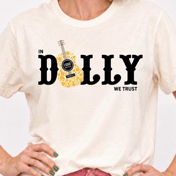 In Dolly We Trust Shirt, Dolly T-Shirt, Nashville Shirt, Country Music Tee