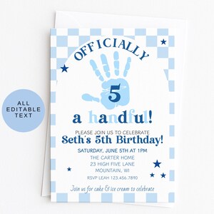 May include: A blue and white birthday invitation with the text "OFFICIALLY 5 a handful!" and "Seth's 5th Birthday!" The invitation includes event details and a handprint graphic.