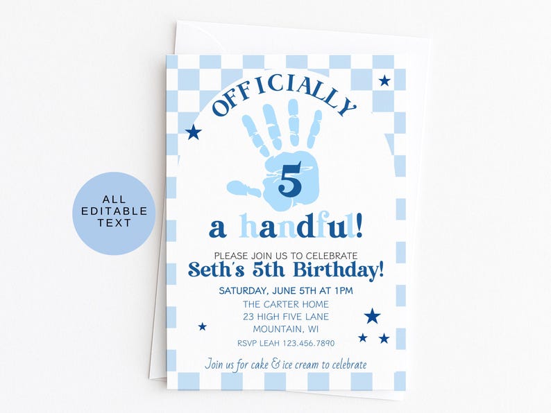 May include: A blue and white birthday invitation with the text "OFFICIALLY 5 a handful!" and "Seth's 5th Birthday!" The invitation includes event details and a handprint graphic.