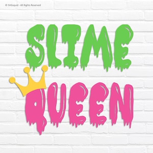 May include: A graphic design featuring the words "SLIME QUEEN" in dripping green and pink letters. A yellow crown is positioned above the word "QUEEN". The design is set against a white brick wall background.