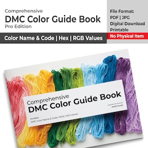May include: A digital Comprehensive DMC Color Guide Book Pro Edition featuring a rainbow of embroidery floss skeins in pink, yellow, green, blue, and purple. The cover displays the title, color name, code, RGB, and HEX values text.