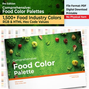 May include: A digital download titled "Comprehensive: Food Color Palette" with 1,500+ food industry colors in RGB and HTML hex code values. The cover features a green background with various food items. The file format is PDF and is a digital download.
