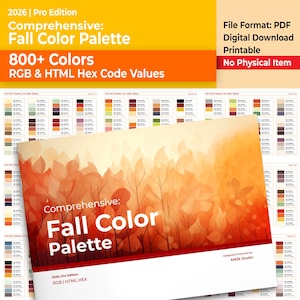 May include: A digital fall color palette with over 800 colors, including RGB and HTML hex code values. The cover features an illustration of autumn leaves in shades of orange and red. The text reads "Comprehensive: Fall Color Palette".