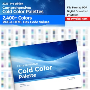 May include: A digital download product with a blue and white cover titled "Comprehensive: Cold Color Palette." The cover features a snowy landscape design. The product includes 2,400+ colors with RGB and HTML hex code values. The file format is PDF.