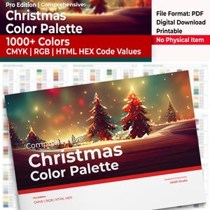 May include: A digital download PDF titled Pro Edition Comprehensive Christmas Color Palette featuring 1000+ colors with CMYK, RGB, and HTML HEX code values. The cover displays a festive snowy landscape with decorated Christmas trees and glowing lights.