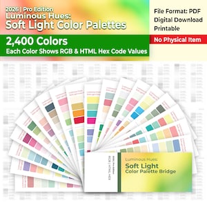 May include: A digital download of soft light color palettes. The image shows a fan of color swatches with 2,400 colors, each displaying RGB and HTML hex code values. The text reads "Luminous Hues: Soft Light Color Palettes".