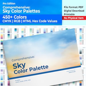 May include: A digital download PDF titled Comprehensive: Sky Color Palette Pro Edition featuring 450+ colors with CMYK, RGB, and HTML hex code values. The cover displays a blue sky with clouds and the text Designed & Produced by AMZE Studio.