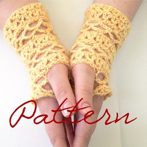 May include: A pair of yellow crocheted fingerless gloves with a lacy pattern. The gloves are worn on a person's hands, with the fingers exposed. The word "Pattern" is written in red cursive below the gloves.