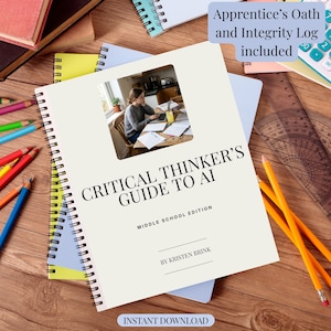 May include: A spiral-bound book titled Critical Thinker's Guide to AI Middle School Edition by Kristen Brink. The cover features a photo of a person working at a desk with papers and a laptop. The text Apprentice's Oath and Integrity Log included is visible.