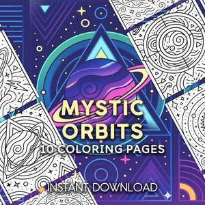 May include: Digital download of "Mystic Orbits" coloring pages. The image features a vibrant design with a purple planet, geometric shapes, and the text "Mystic Orbits" and "10 Coloring Pages". The background is a gradient of blues and purples.